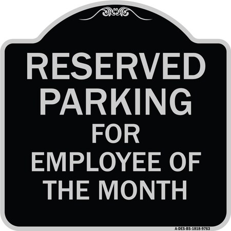 Signmission Designer Series-Reserved Parking For Employee Of The Month, 18" x 18", BS-1818-9763 A-DES-BS-1818-9763